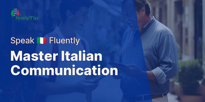 Master Italian Communication - Speak 🇮🇹 Fluently