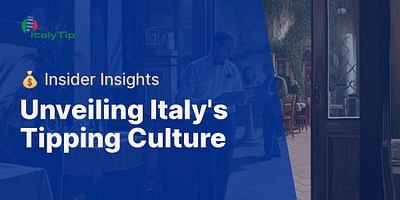 Unveiling Italy's Tipping Culture - 💰 Insider Insights