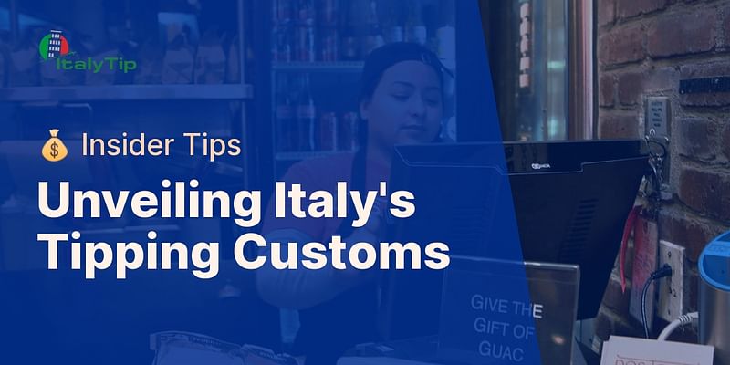 Unveiling Italy's Tipping Customs - 💰 Insider Tips