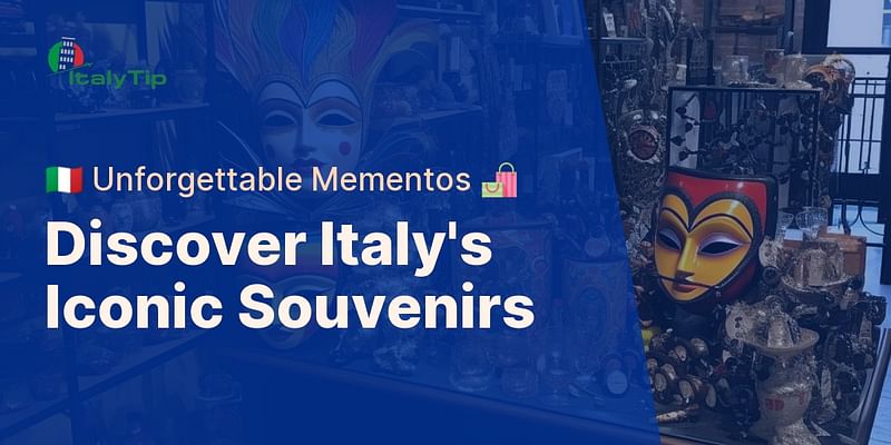 Discover Italy's Iconic Souvenirs - 🇮🇹 Unforgettable Mementos 🛍️
