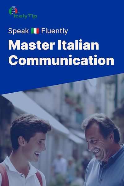 Master Italian Communication - Speak 🇮🇹 Fluently