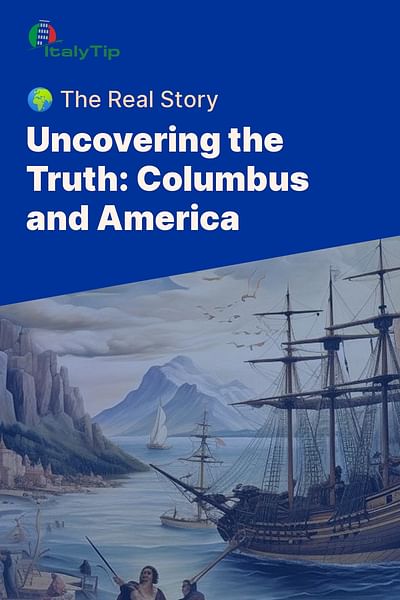 Uncovering the Truth: Columbus and America - 🌍 The Real Story