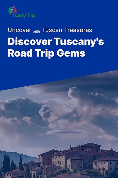 Discover Tuscany's Road Trip Gems - Uncover 🚗 Tuscan Treasures