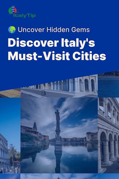 Discover Italy's Must-Visit Cities - 🌍 Uncover Hidden Gems