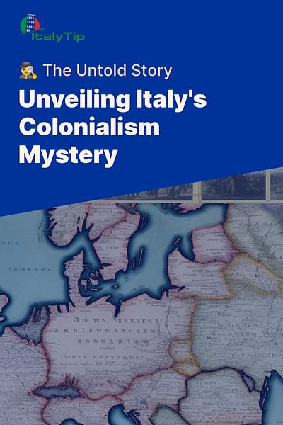 Unveiling Italy's Colonialism Mystery - 🕵️‍♂️ The Untold Story